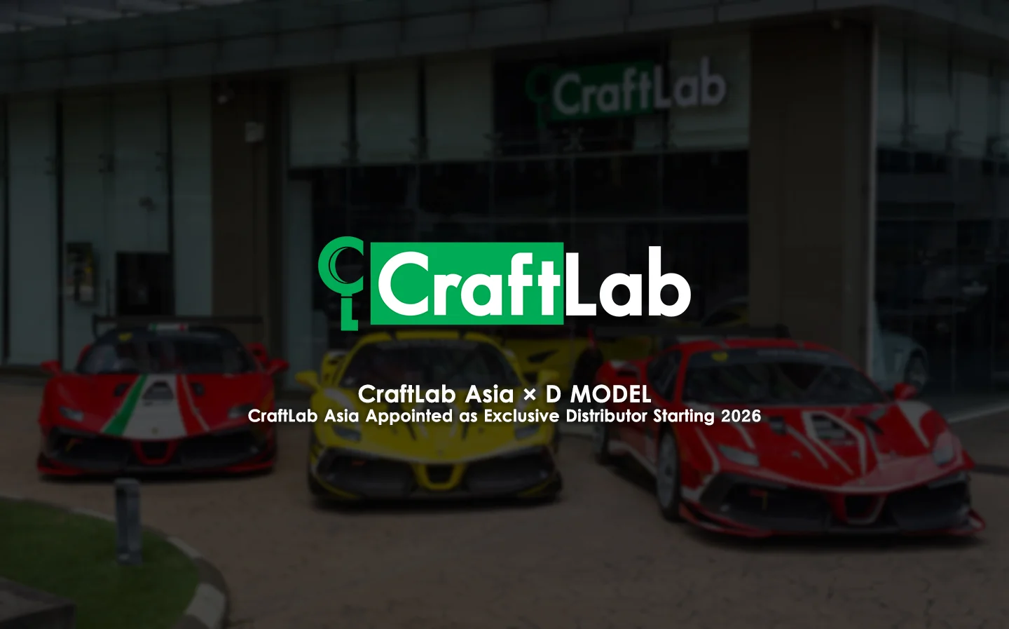 D MODEL will officially appoint CraftLab as the exclusive distributor for Malaysia